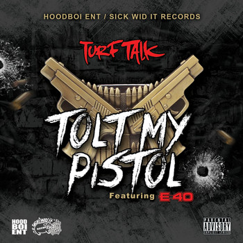 Turf Talk - Tolt My Pistol (feat. E-40) (Explicit)