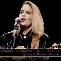 Mary Chapin Carpenter - Up Close and Personal: Live 1993