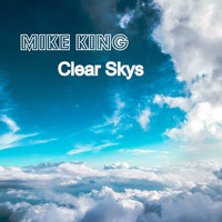 Mike King / - Clear Skys