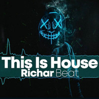 Richar Beat - This Is House