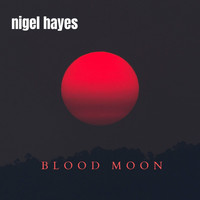 Nigel Hayes - Blood Moon