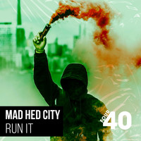 Mad Hed City - Run It