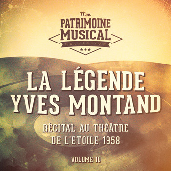 Yves Montand - La légende Yves Montand, Vol. 10 : Récital au Théâtre de l'Etoile 1958