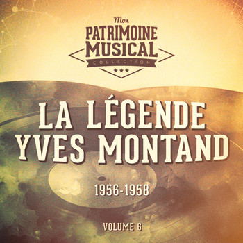Yves Montand - La légende Yves Montand, Vol. 6 : 1956-1958