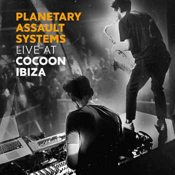 Planetary Assault Systems - Planetary Assault Systems - Live at Cocoon Ibiza