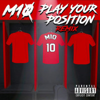 M10 / - Play Your Position (Remix)