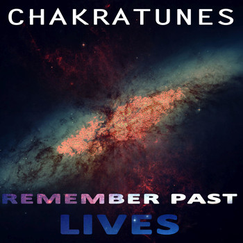 Chakratunes - Remember Past Lives