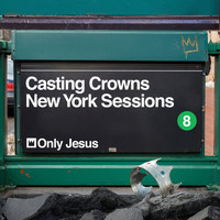 Casting Crowns - Only Jesus (New York Sessions)