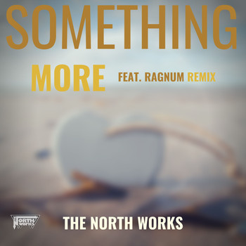 The North Works - Something More [feat. Ragnum Remix]