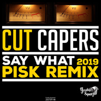 Cut Capers - Say What (2019)