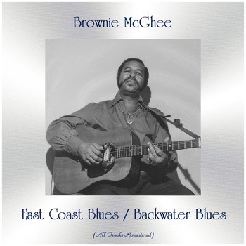Brownie McGhee - East Coast Blues / Backwater Blues (All Tracks Remastered)