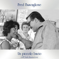 Fred Buscaglione - Un piccolo bacio (All tracks remastered 2019)