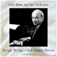 Dick Hyman And His Orchestra - Boogie Woogie / Soft Summer Breeze (All Tracks Remastered)