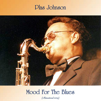 Plas Johnson - Mood for the Blues (Remastered 2019)