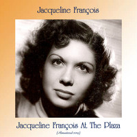 Jacqueline François - Jacqueline françois at the plaza (Remastered 2019)