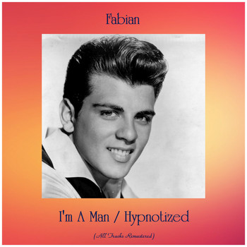 Fabian - I'm A Man / Hypnotized (Remastered 2019)