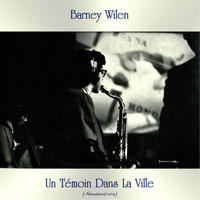 Barney Wilen - Un Témoin Dans La Ville (Remastered 2019)