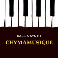 Chymamusique - Bass & Synth