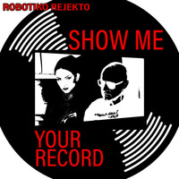 Robotiko Rejekto - Show Me Your Record
