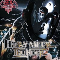 Sex Machineguns - Heavy Metal Thunder