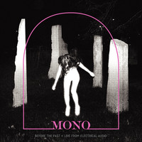 mono - Before The Past • Live From Electrical Audio