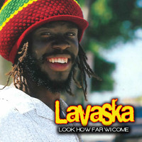 Lavaska - Look How Far Wi Come