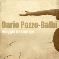 Dario Pozzo-Balbi - Viaggio nel tempo