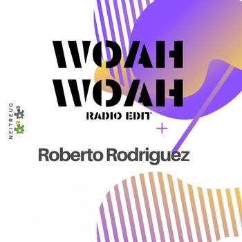 Roberto Rodriguez - Woah Woah (Radio Edit)