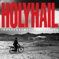 Holy Hail - Independent Pleasure Club