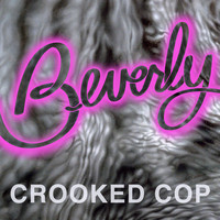 Beverly - Crooked Cop