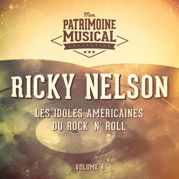 Ricky Nelson - Les idoles américaines du rock 'n' roll : Ricky Nelson, Vol. 4