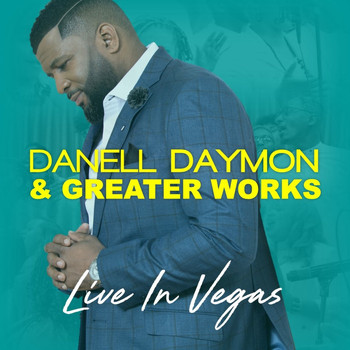 DaNell Daymon and Greater Works - Live In Vegas