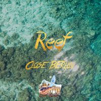 Close Berlin - Reef