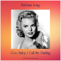 Barbara Long - Gee Baby / Call Me Darling (All Tracks Remastered)