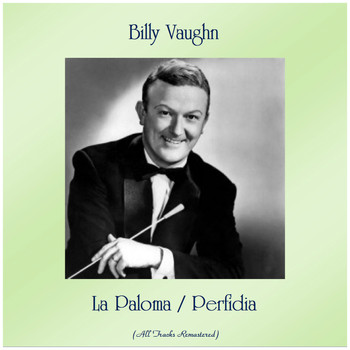 Billy Vaughn - La Paloma / Perfidia (All Tracks Remastered)