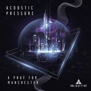 Acoustic Pressure - A Pray For Manchester