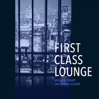 Cafe lounge Jazz - First Class Lounge ～luxury & Elegant Jazz Lounge Session～ (Jazz Lounge Vocal version)