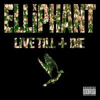 Elliphant - Live Till I Die (Explicit)