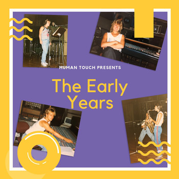 Human Touch - The Early Years