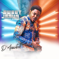 D'Anointed - Sweet Jesus