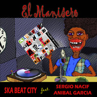Ska Beat City feat. Sergio Nacif Cabrera & Aníbal García - El Manisero