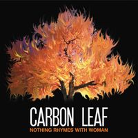 Carbon Leaf - Nothing Rhymes With Woman