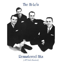 The Hi-Lo's - Remastered Hits (All Tracks Remastered)