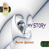 Pastor Courage - My Story
