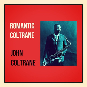 John Coltrane - Romantic Coltrane