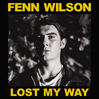 Fenn Wilson / - Lost My Way