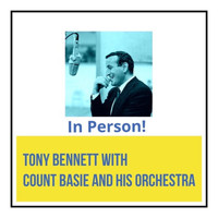 Tony Bennett with Count Basie and His Orchestra - In Person!
