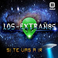 Los Extraños - Si Te Vas a Ir