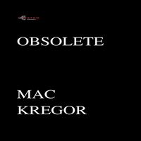 Mac Kregor - Obsolete (Explicit)