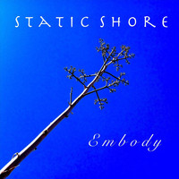 Static Shore - Embody